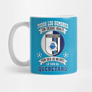 Gallos blancos de Queretaro Los Mejores le van a Queretaro Futbol Mexicano Mug